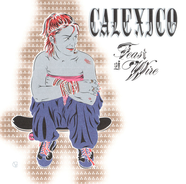 Calexico: Feast of Wire (2003)
